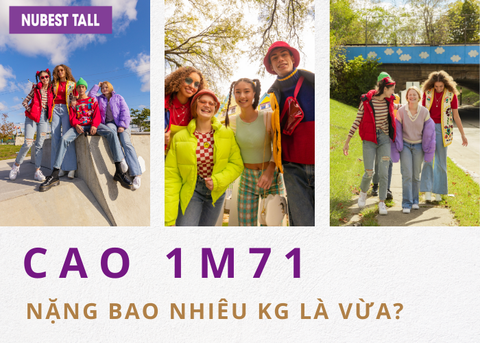 Cao 1m71 nặng bao nhiêu kg là chuẩn?