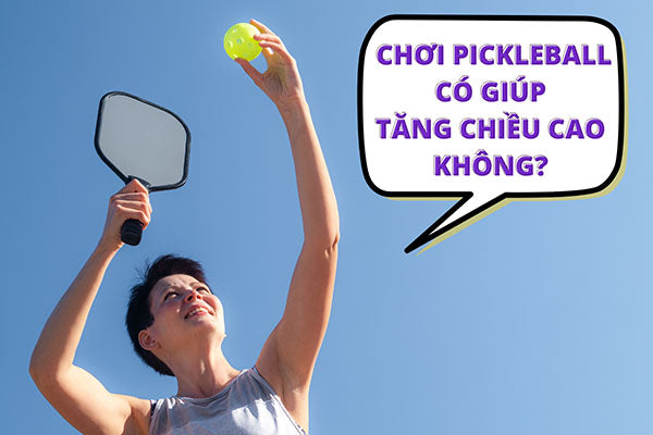 Chơi Pickleball có giúp tăng chiều cao không?